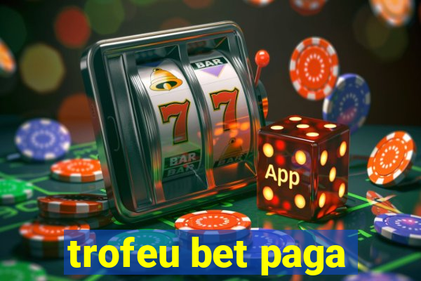 trofeu bet paga