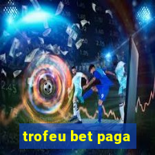 trofeu bet paga