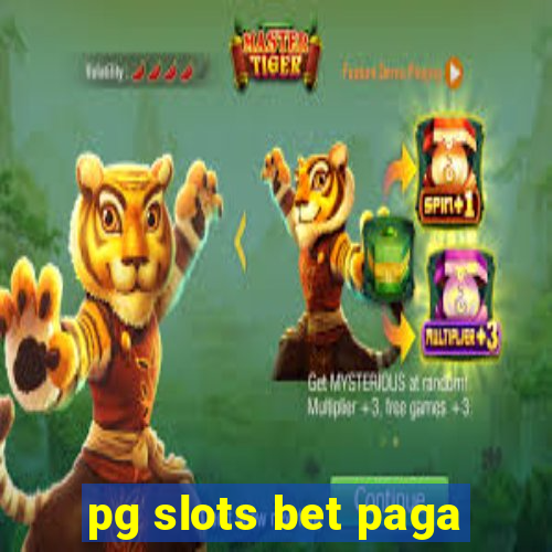 pg slots bet paga