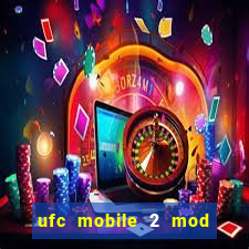 ufc mobile 2 mod apk unlimited money and gems