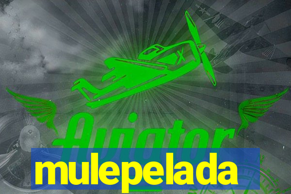 mulepelada