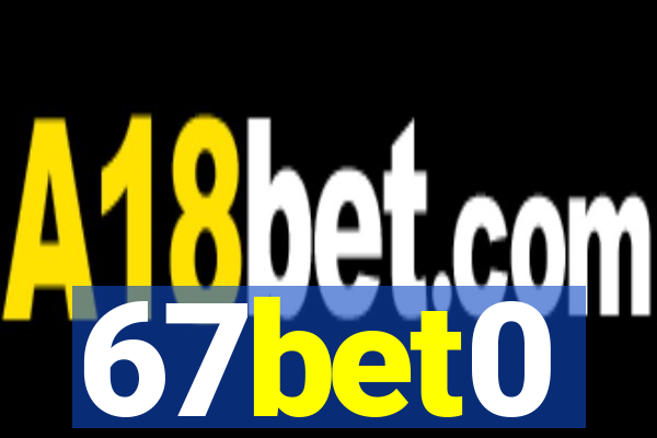 67bet0