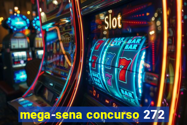 mega-sena concurso 272