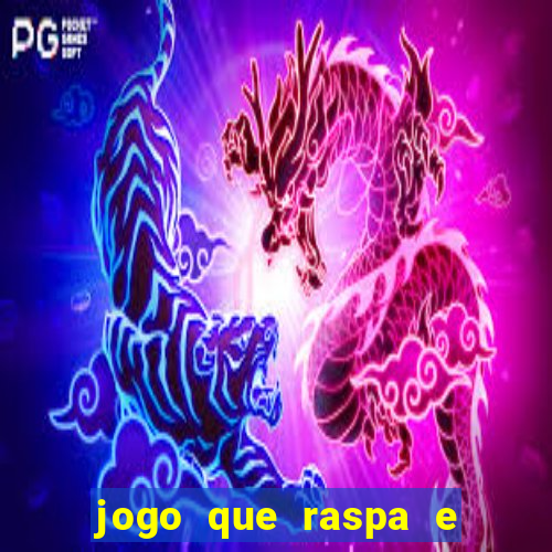 jogo que raspa e ganha dinheiro