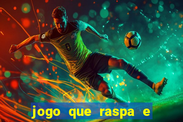 jogo que raspa e ganha dinheiro