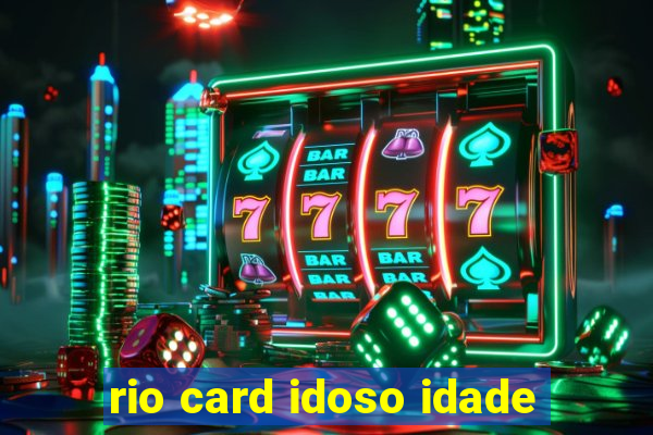 rio card idoso idade