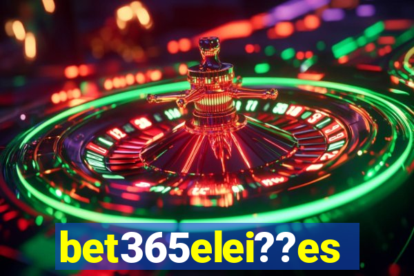 bet365elei??es