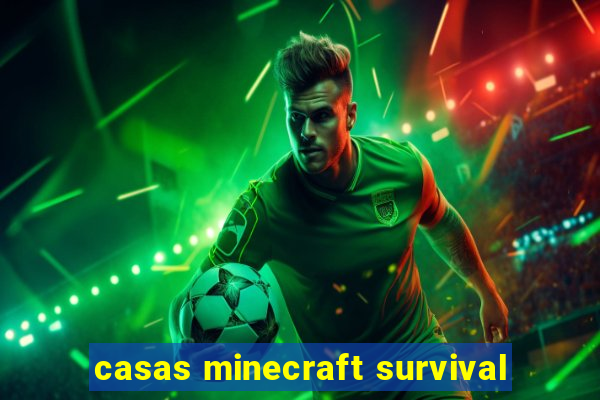 casas minecraft survival