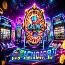 pay retailers br servicos de pagamentos ltda