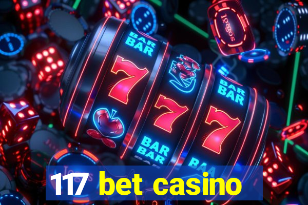 117 bet casino