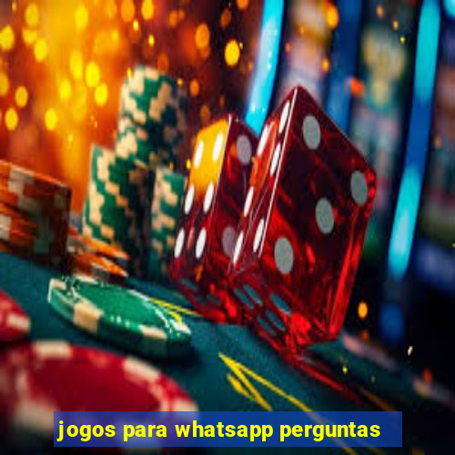 jogos para whatsapp perguntas