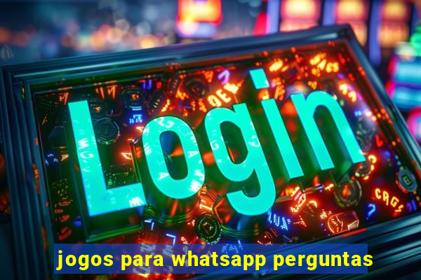 jogos para whatsapp perguntas