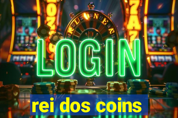 rei dos coins