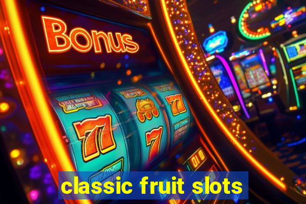 classic fruit slots