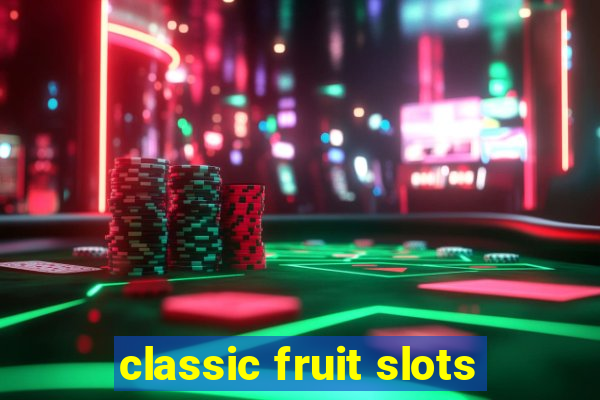 classic fruit slots