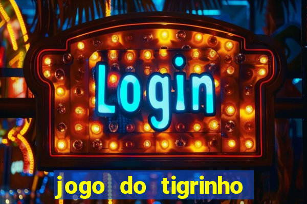 jogo do tigrinho de 2 reais