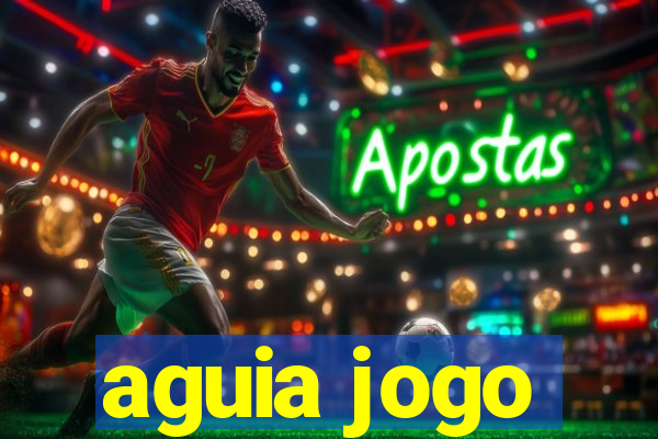 aguia jogo