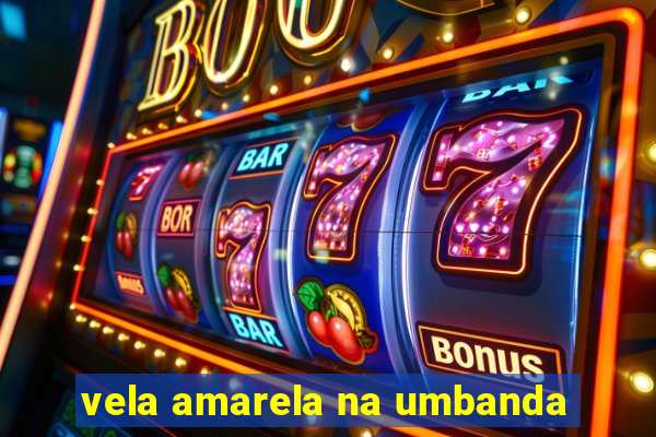 vela amarela na umbanda