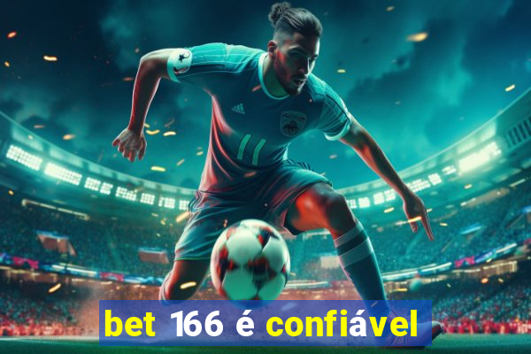 bet 166 é confiável