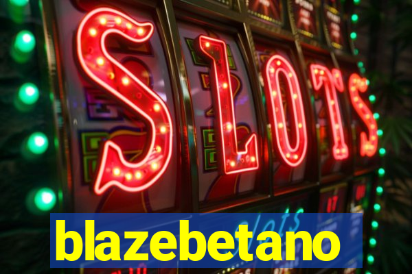 blazebetano