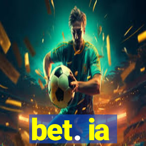 bet. ia