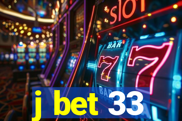 j bet 33