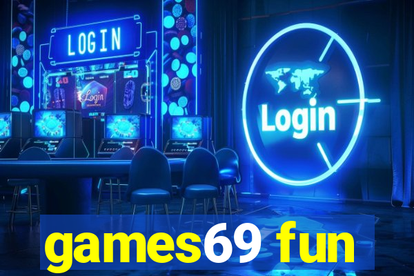 games69 fun