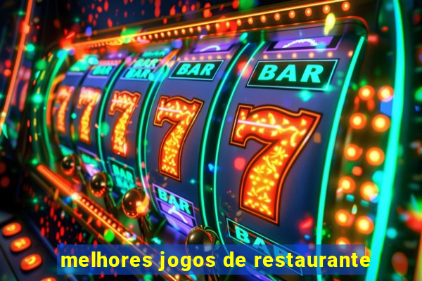 melhores jogos de restaurante