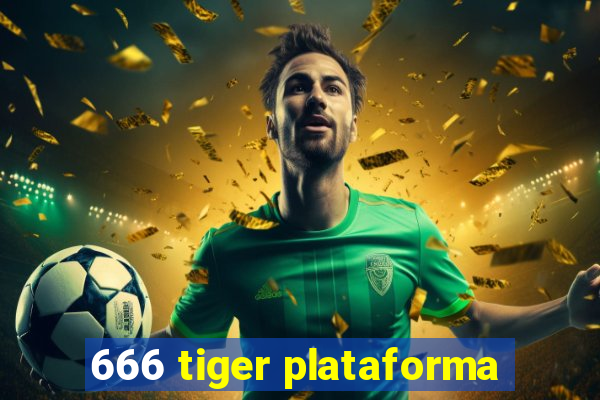 666 tiger plataforma