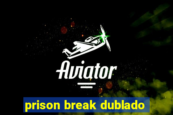 prison break dublado