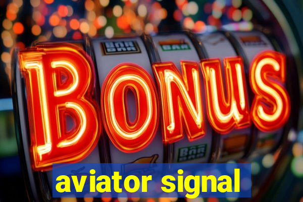 aviator signal