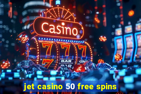 jet casino 50 free spins