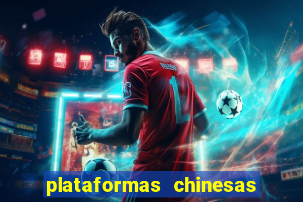 plataformas chinesas de apostas