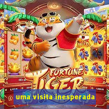 uma visita inesperada