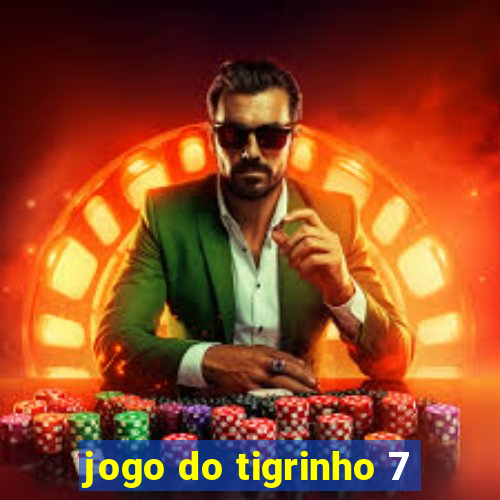 jogo do tigrinho 7