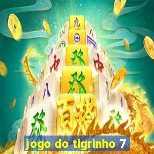 jogo do tigrinho 7