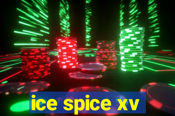 ice spice xv