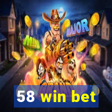 58 win bet