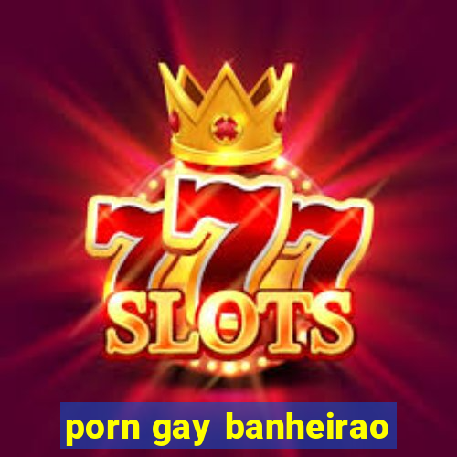 porn gay banheirao