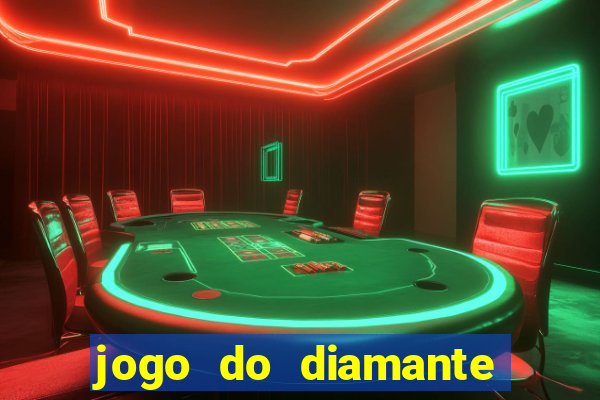 jogo do diamante para ganhar dinheiro