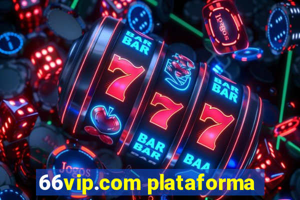 66vip.com plataforma