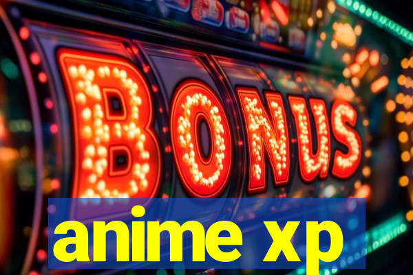 anime xp