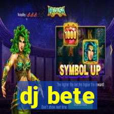 dj bete