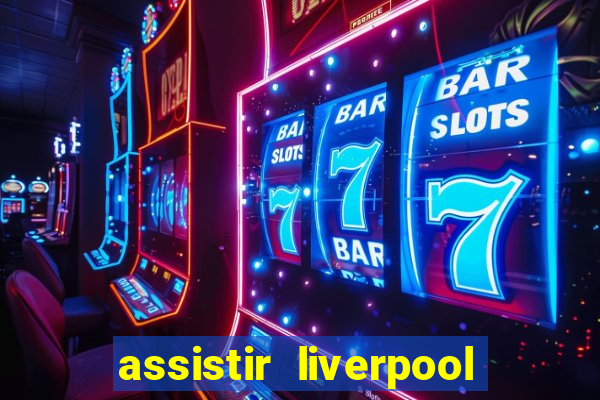 assistir liverpool x manchester city futemax