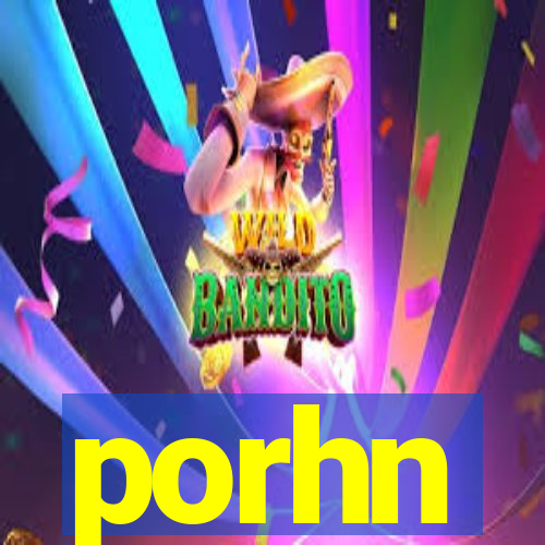 porhn