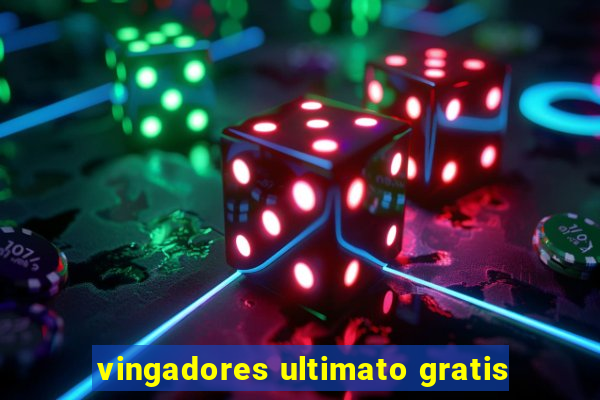 vingadores ultimato gratis