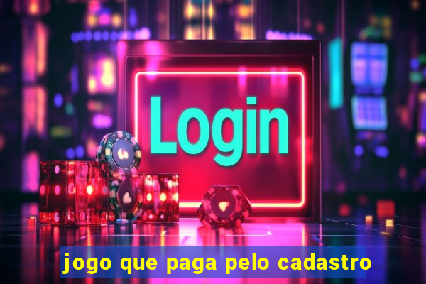 jogo que paga pelo cadastro