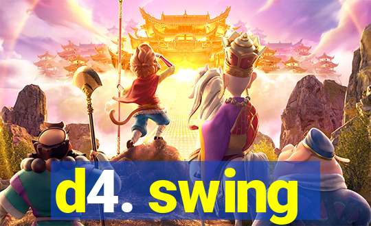 d4. swing