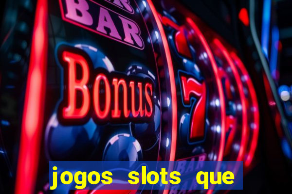 jogos slots que pagam no cadastro