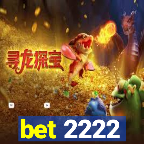 bet 2222